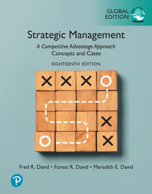 Strategic Management A Competitive Advantage Approach Concepts and Cases Global Edition  MyLab Management with Pearson eText
