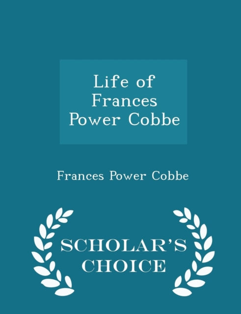 Life of Frances Power Cobbe  Scholars Choice