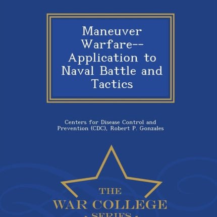 Maneuver WarfareApplication to Naval Battle and Tactics  War College Series