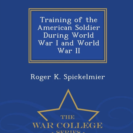 Training of the American Soldier During World War