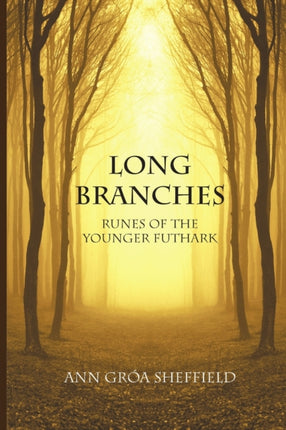 Long Branches Runes of the Younger Futhark