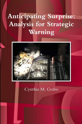 Anticipating Surprise Analysis for Strategic Warning