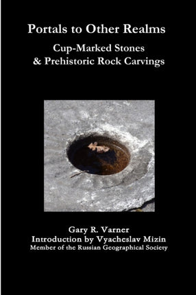 Portals to Other Realms CupMarked Stones and Prehistoric Rock Carvings