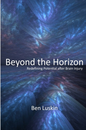 Beyond the Horizon Redefining Potential After Brain Injury