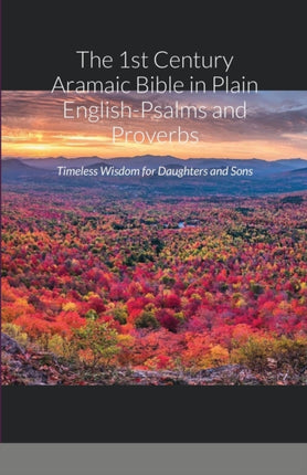 The 1st Century Aramaic Bible in Plain EnglishPsalms and Proverbs