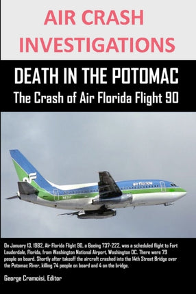 Air Crash Investigations Death in the Potomac the Crash of Air Florida Flight 90