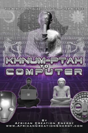 KhnumPtah to Computer The African Initialization of Computer Science