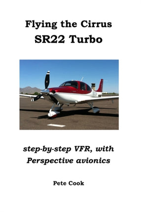 Flying the Cirrus Sr22 Turbo StepbyStep Vfr with Perspective Avionics