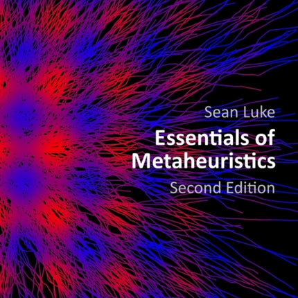 Essentials of Metaheuristics Second Edition