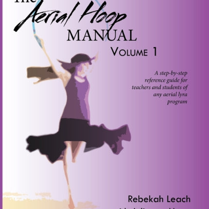 The Aerial Hoop Manual Volume 1