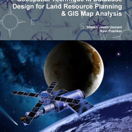 Geospatial Technique In Database Design for Land Resource Planning  GIS Map Analysis