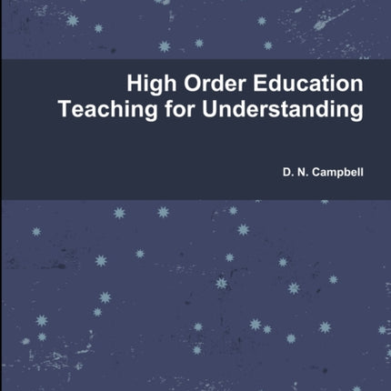 High Order Education Teaching for Understanding