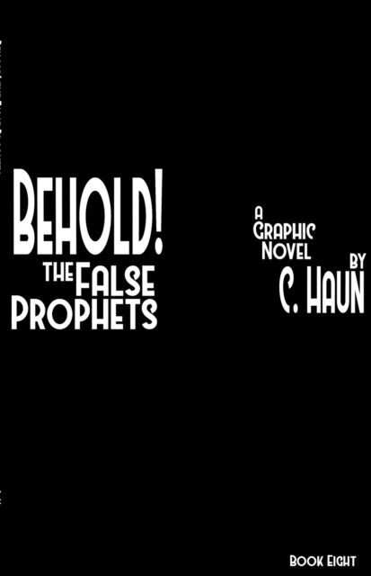 Behold The False Prophets