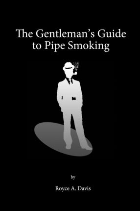 The Gentlemans Guide to Pipe Smoking