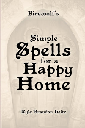 Firewolfs Simple Spells for a Happy Home