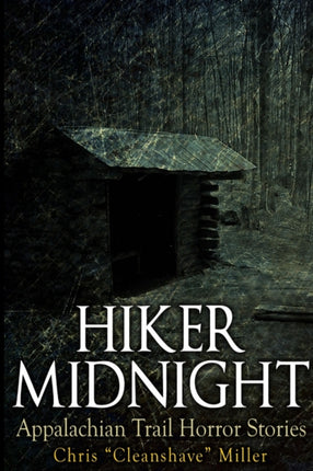 Hiker Midnight Appalachian Trail Horror Stories