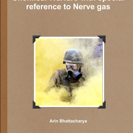 Chemical Warfare with special reference to Nerve gas