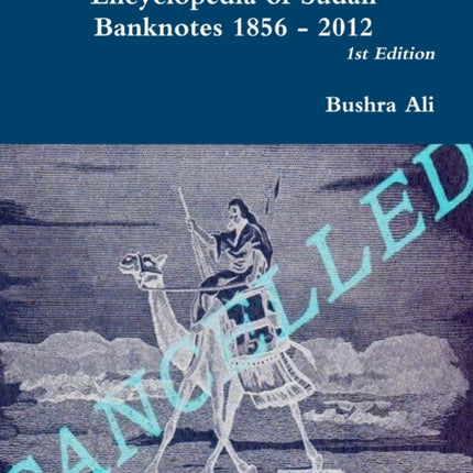 Encyclopedia of Sudan Banknotes 1856  2012
