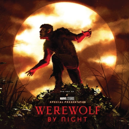 Marvel Studios' Werewolf By Night: The Art Of The Special