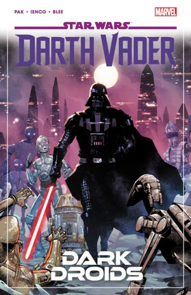 Star Wars Darth Vader By Greg Pak Vol. 8  Dark Droids