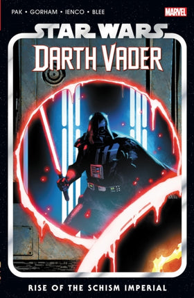 Star Wars Darth Vader by Greg Pak Vol. 9  Rise of The Schism Imperial