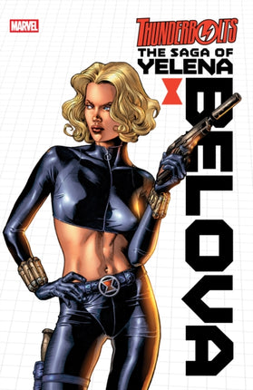 Thunderbolts The Saga of Yelena Belova