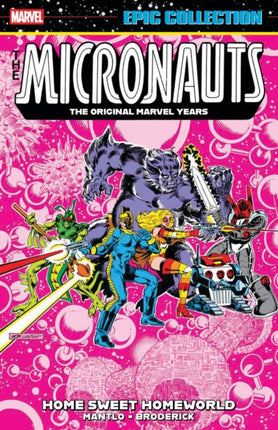 MICRONAUTS EPIC COLLECTION THE ORIGINAL MARVEL YEARS HOME SWEET HOMEWORLD