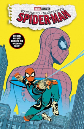 YOUR FRIENDLY NEIGHBORHOOD SPIDERMAN