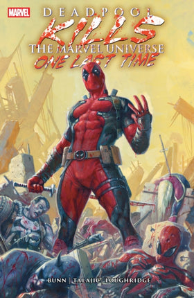 DEADPOOL KILLS THE MARVEL UNIVERSE ONE LAST TIME