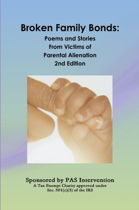Broken Family Bonds Poems and Stories From Victims of Parental Alienation 2nd Edition