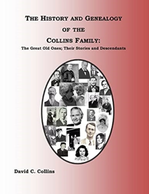 The History and Genealogy of the Collins Family: The Great Old Ones and Their Descendants