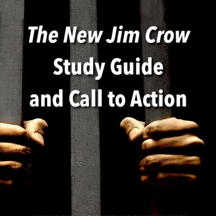 The New Jim Crow Study Guide and Call to Action