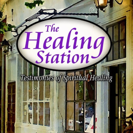 The Healing Station Testimonies of Spiritual Healing