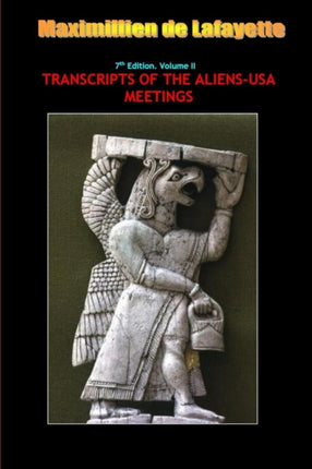 7th Edition. Volume II. TRANSCRIPTS OF THE ALIENSUSA MEETINGS