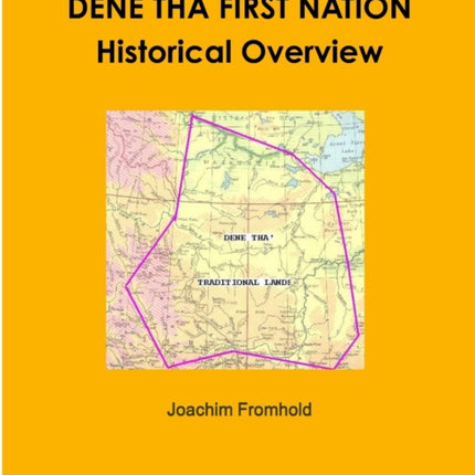 Dene Tha First Nation  Historical Overview