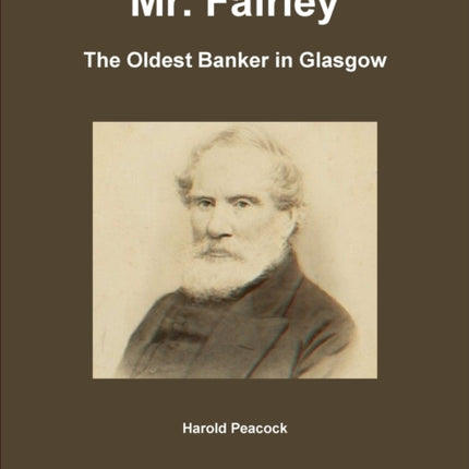 Mr Fairley The Oldest Banker in Glasgow