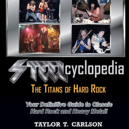 STEELcyclopedia  The Titans of Hard Rock