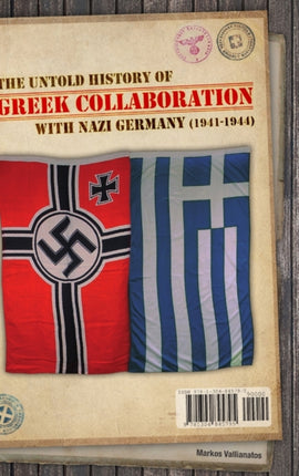 The untold history of Greek collaboration with Nazi Germany 19411944