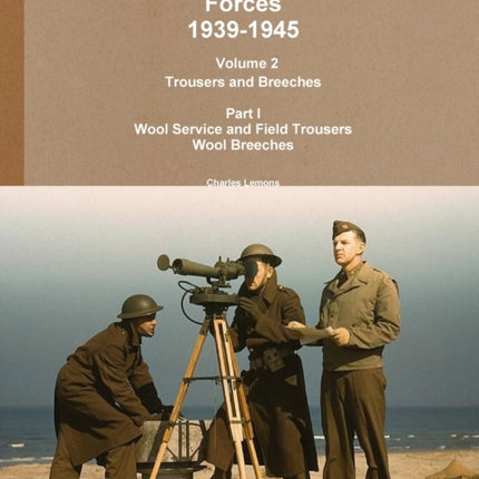 Uniforms of the Us Army Ground Forces 19391945 Volume 2 Pt I Trousers and Breeches