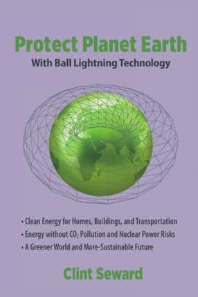 Protect Planet Earth with Ball Lightning Technology
