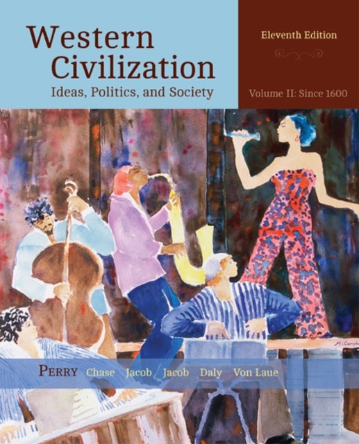 Western Civilization: Ideas, Politics, and Society, Volume II: From 1600