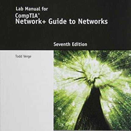 Lab Manual for Dean's Network+ Guide to Networks, 7th