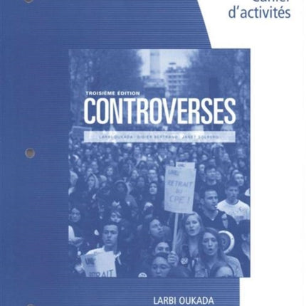 Student Workbook for Oukada/Bertrand/ Solberg's Controverses, Student Text, 3rd