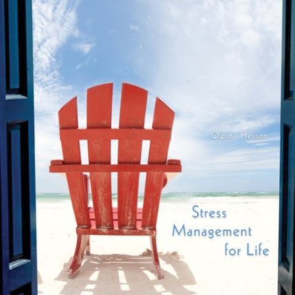 Stress Management for Life: A Research-Based Experiential Approach