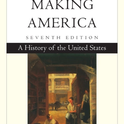 Cengage Advantage Books: Making America: A History of the United States