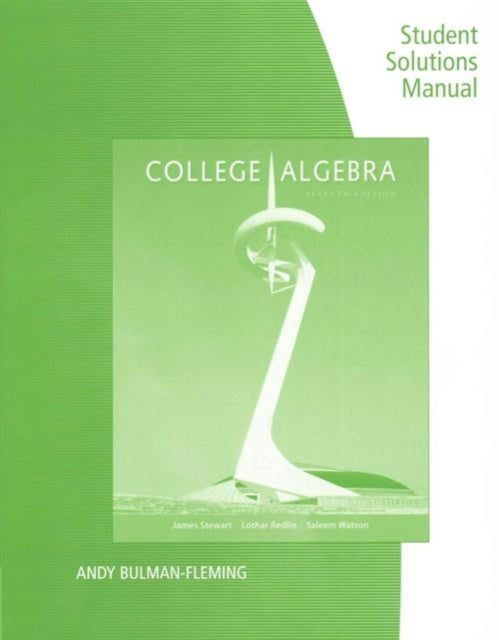 Student Solutions Manual for StewartRedlinWatsons College Algebra 7th