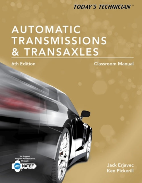 Today's Technician: Automatic Transmissions and Transaxles Classroom Manual and Shop Manual