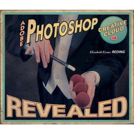 Adobe�� Photoshop�� Creative Cloud Revealed