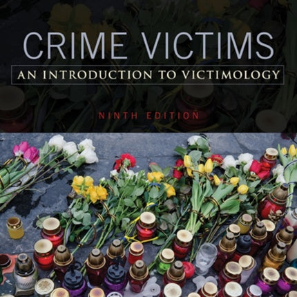 Crime Victims: An Introduction to Victimology