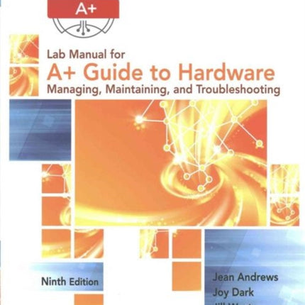 Lab Manual for Andrews A Guide to Hardware 9th